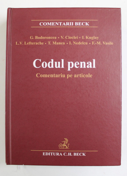 CODUL PENAL - COMENTARIU PE ARTICOLE ,  ART. 1 - 446 de GEORGIAN BODORONCEA ...FRANISCA - MARIA VASILE , 2014 , PREZINTA SUBLINIERI CU PIXUL *