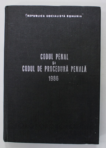 CODUL PENAL SI CODUL DE PROCEDURA PENALA - UNELE REGLEMENTARI ADUSE PRIN ACTE NORMATIVE SPECIALE IN MATERIE PENALA , 1986, UZ INTERN