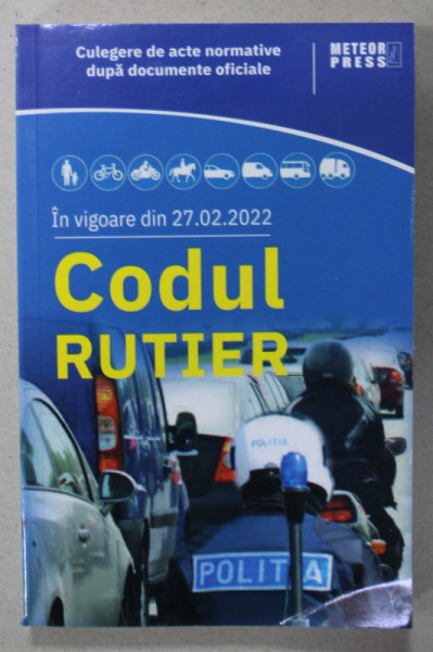 CODUL RUTIER , IN VIGOARE DIN 27.02.2022