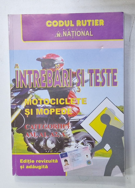 CODUL RUTIER , INTREBARI SI TESTE , MOTOCICLETE si MOPEDE , CATEGORIA  AM . A1, A2 , A , ANII '2000