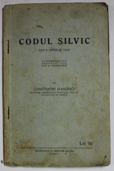 CODUL SILVIC DIN 8 APRILIE 1910 de CONSTANTIN IVANOVICI , 1937