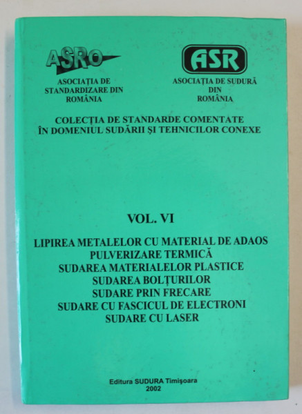 COLECTIA DE STANDARDE COMENTATE IN DOMENIUL SUDARII SI TEHNICILOR CONEXE , VOLUMUL VI , 2002