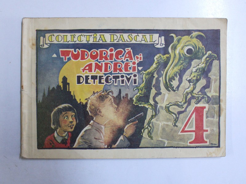 COLECTIA "PASCAL", NR. 4, TUDORICA SI ANDREI DETECTIVI , 1936