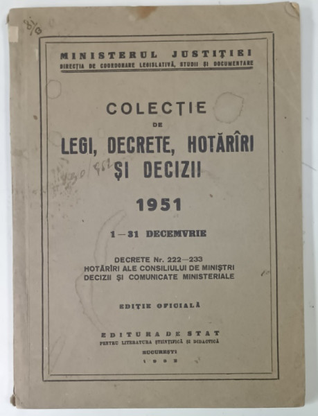 COLECTIE DE LEGI , DECRETE , HOTARIRI SI DECIZII , 1- 31 DECEMBRIE ,  1951