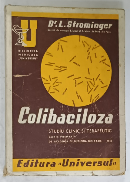 COLIBACILOZA , STUDIU CLINICI SI TERAPEUTIC de Dr. L. STROMINGER , 1945