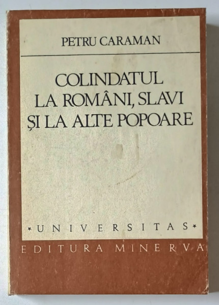 COLINDATUL LA ROMANI,SLAVI SI ALTE POPOARE-PETRU CARAMAN