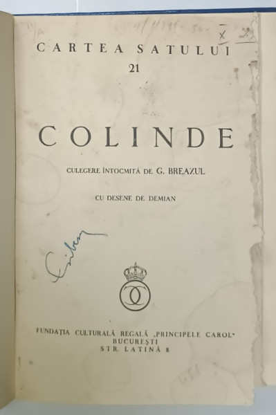 COLINDE , culegere intocmita de G. BREAZUL , cu desene de DEMIAN , SERIA ' CARTEA SATULUI ' NR. 21 , 1938, PARTITURI CU TEXT