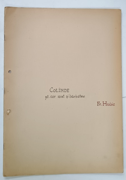 COLINDE PENTRU COR MIXT SI BARBATESC de Fr. HUBIC , 1953, PARTITURI CU TEXT
