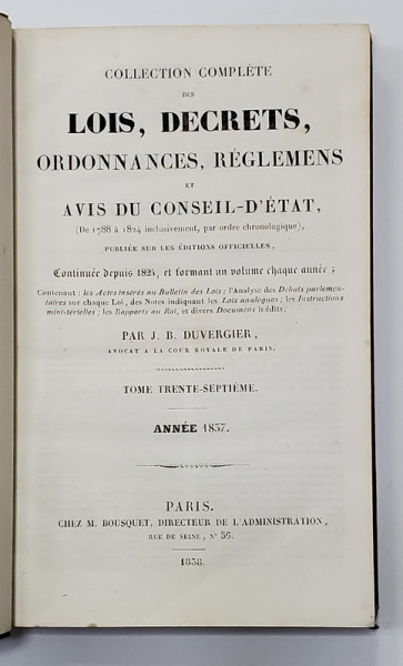 COLLECTION COMPLETE DES LOIS, DECRETS, ORDONNANCES, REGLEMENTS ET AVIS DU CONSEIL - D 'ETAT par J.B. DUVERGIER, TOME 37 - PARIS, 1838