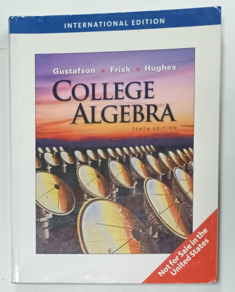 COLLEGE ALGEBRA by GUSTAFSON ...HUGHES , 2007