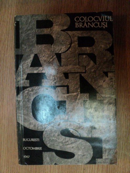 COLOCVIUL BRANCUSI (13-15 OCTOMBRIE 1967) , 1968