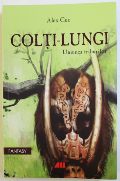 COLTI - LUNGI  - UNIUNEA TRIBURILOR de ALEX CUC