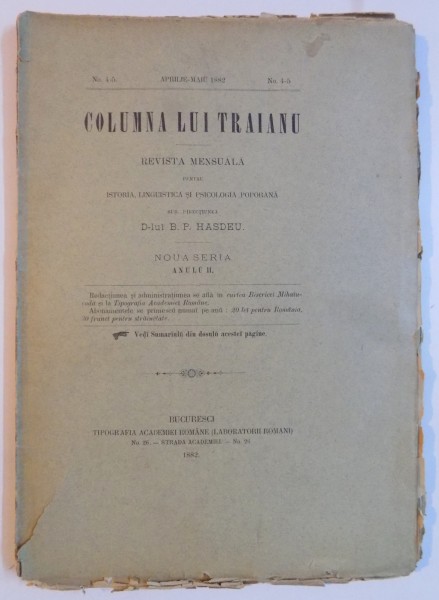 COLUMNA LUI TRAIANU , NR. 4 - 5 APRILIE - MAI 1882 , REVISTA MENSUALA PENTRU ISTORIA LINGVISTICA SI PSIHOLOGICA POPORANA , NOUA SERIE ANUL II de B. P. HASDEU , 1882