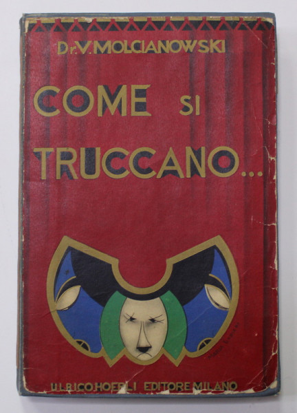 COME SI TRUCCANO ...LA TRUCCATURA TEATRALE E CINEMTOGRAFICA MODERNA di VASSILI MOLCIANOWSKY , 1930