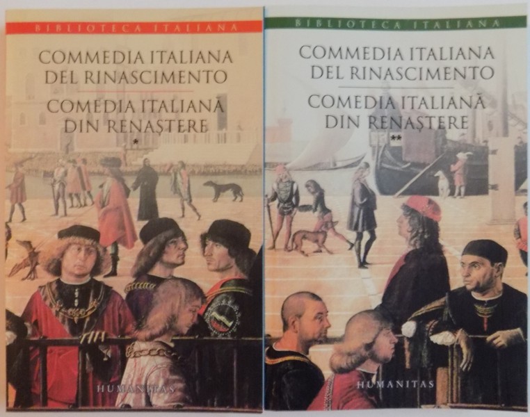 COMEDIA ITALIANA DIN RENASTERE VOL.I - II , EDITIE BILINGVA ROMANA - ITALIANA , 2012