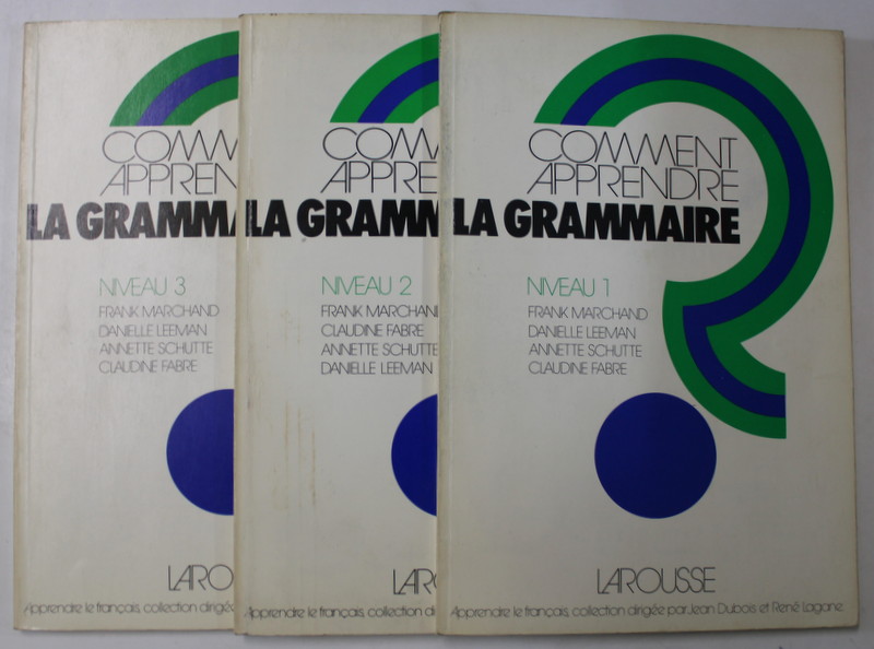 COMMENT APPRENDRE LA GRAMMAIRE , par FRANK MARCHAND ..CLAUDINE FABRE , VOLUMELE I - III , 1973