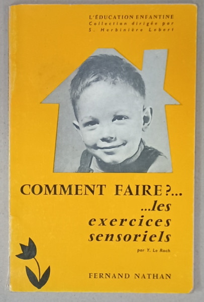 COMMENT FAIRE ?....LES EXERCICES SENSORIELS par Y. LE ROCH , 1973