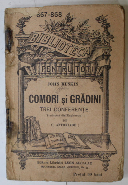 COMORI SI GRADINI , TREI CONFERINTE de JOHN  RUSKIN , EDITIE INTERBELICA