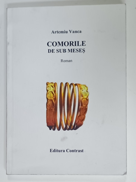 COMORILE DE SUB MESES , roman de ARTEMIU VANCA , 2011, DEDICATIE *