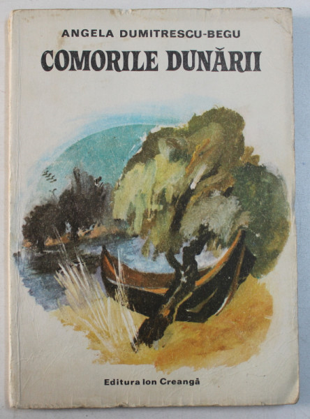 COMORILE DUNARII de ANGELA DUMITRESCU - BEGU , 1988