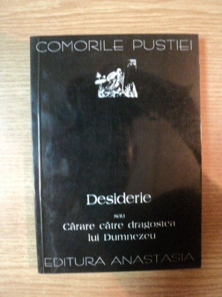 COMORILE PUSTIEI . DESIDERIE SAU CARARE CATRE DRAGOSTEA LUI DUMNEZEU , 2000