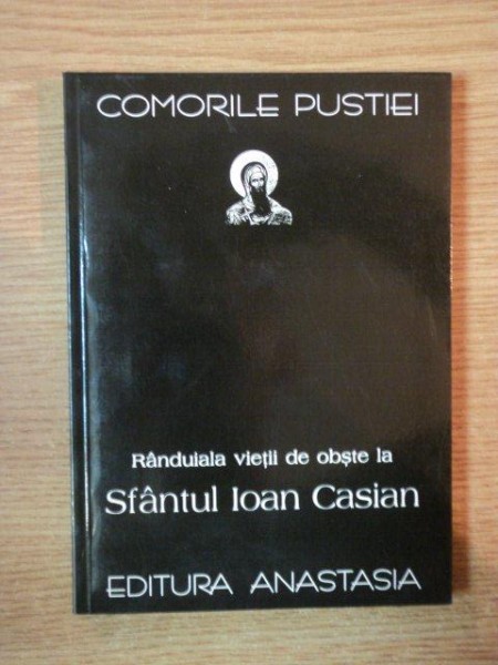 COMORILE PUSTIEI . RANDUIALA VIETII DE OBSTE LA SFANTUL IOAN CASIAN , 2001