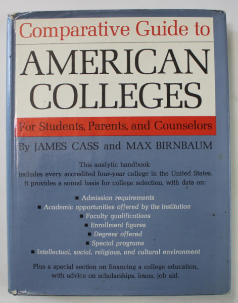 COMPARATIVE GUIDE TO AMERICAN COLLEGES , FOR STUDENTS , PARENTS , AND COUNSELORS by JAMES CASS and MAX BIRNBAUM , 1964