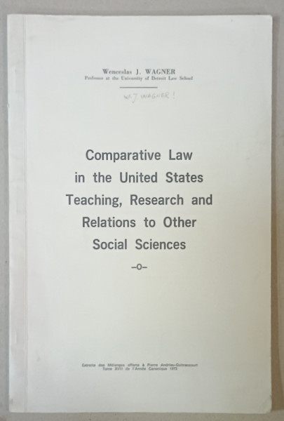 COMPARATIVE LAW IN THE UNITED STATES TEACHING , RESERACH AND RELATIONS TO OTHER SOCIAL SCIENCES by WENCESLAS J. WAGNER , 1973 , SUBLINIATA *