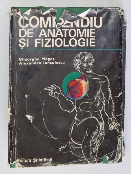 COMPENDIU DE ANATOMIE SI FIZIOLOGIE- GHEORGHE MOGOS  SI ALEXANDRU IANCULESCU