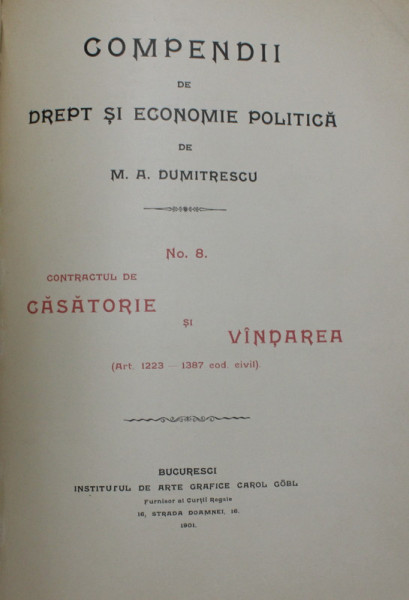 COMPENDIU DE DREPT SI ECONOMIE POLITICA  de M.A  DUMITRESCU , NR.  8 CONTRACTUL  DE CASATORIE SI VINDAREA , 1901