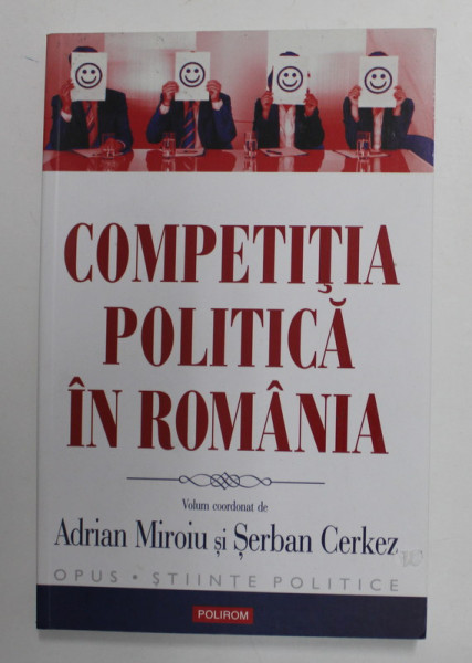 COMPETITIA POLITICA IN ROMANIA de ADRIAN MIROIU si SERBAN CERKEZ , 2013