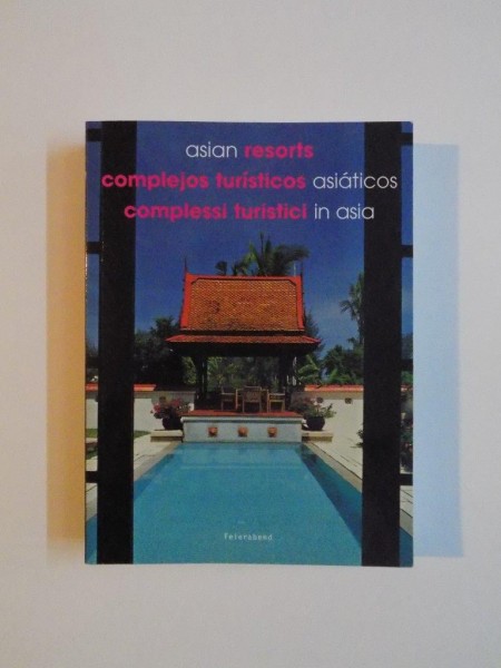 COMPLEJOS TURISTICOS ASIATICOS / COMPLESSI TURISTICI IN ASIA , EDITIE BILINGVA 2003