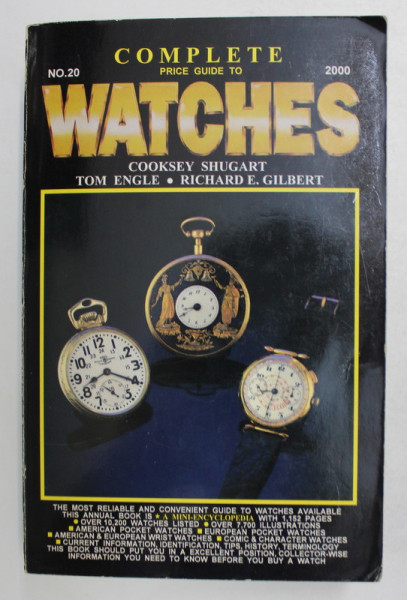 COMPLETE PRICE GUIDE TO WATCHES by COOKSEY SHUGART ...RICHARD E . GILBERT by TOM ENGLE...RICHARD E. GILBERT , 2000