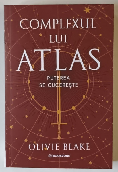 COMPLEXUL LUI ATLAS , PUTEREA SE CUCERESTE , roman de OLIVIE BLAKE , 2025