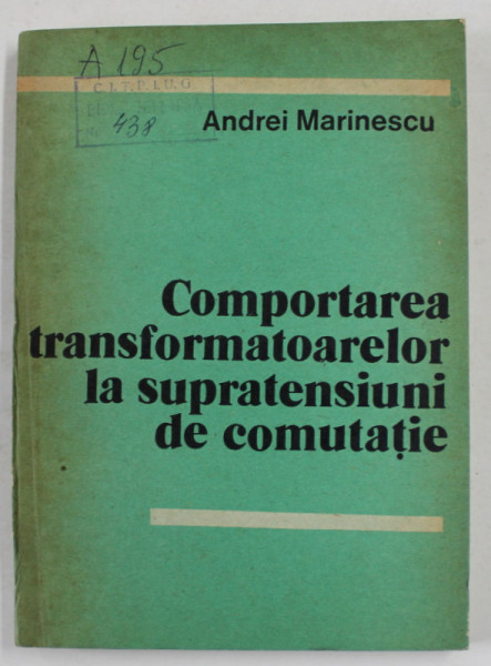 COMPORTAREA TRANSFORMATOARELOR LA SUPRATENSIUNI DE COMUTATIE de ANDREI MARINESCU , 1988