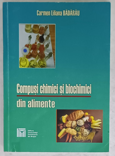 COMPUSI CHIMICI SI BIOCHIMICI DIN ALIMENTE de CARMEN LILIANA BADARAU , 2021