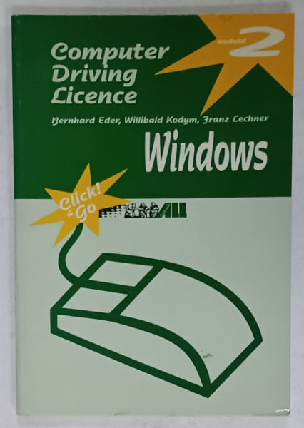 COMPUTER DRIVING LICENSE , MODULUL 2 : WINDOWS , de BERNHARD EDER ...FRANZ LECHNER , 2001