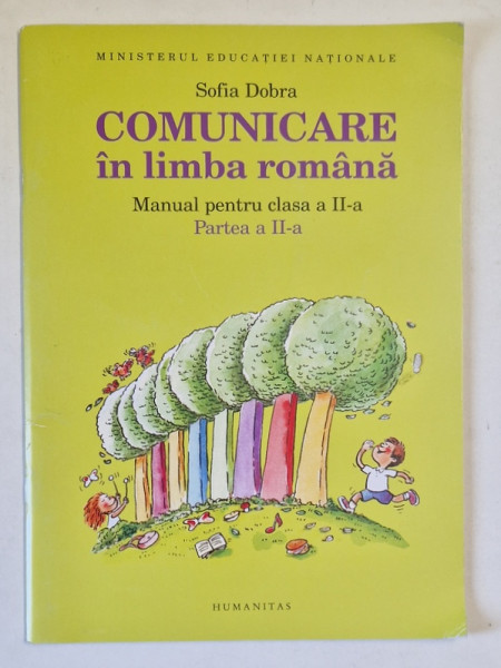 COMUNICARE IN LIMBA ROMANA , MANUAL PENTRU CLASA A - II -A , PARTEA A - II -A de SOFIA DOBRA , ANII '2000 , CD INCLUS