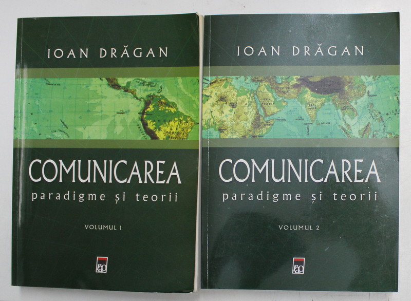 COMUNICAREA , PARADIGME SI TEORII , VOLUMELE I - II de IOAN DRAGAN , 2007