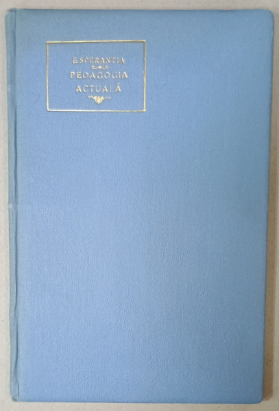 CONCEPTE SI PERSPECTIVE DIN PEDAGOGIA ACTUALA de EUGENIU SPERANTIA , 1929