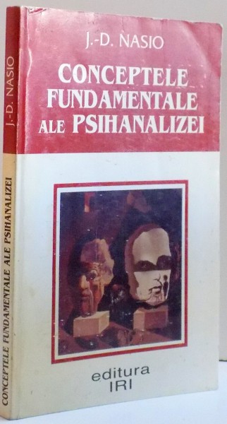 CONCEPTELE FUNDAMENTALE ALE PSIHANALIZEI de J. - D. NASIO , 1999