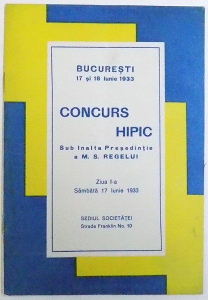 CONCURS HIPIC SUB INALTA PRESEDINTIE A  M. S. REGELUI , ZIUA I -A , SAMBATA 17 IUNIE , 1933