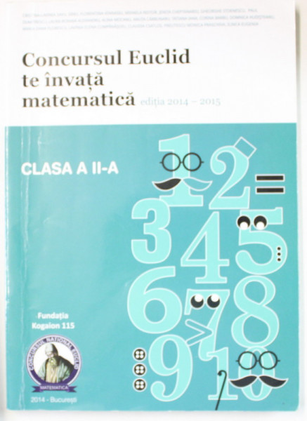 CONCURSUL EUCLID TE INVATA  MATEMATICA  , AUXILIAR PENTRU CLASA A - II -A , 2014