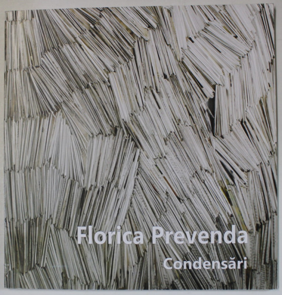 CONDENSARI de FLORICA PREVENDA , CATALOG DE EXPOZITIE , 2017-2018