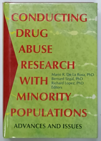 CONDUCTING DRUG ABUSE RESEARCH WITH MINORITY POPULATIONS , ADVANCES and ISSUES by MARIO R. De LA ROSA  ...RICHARD LOPEZ , 1998