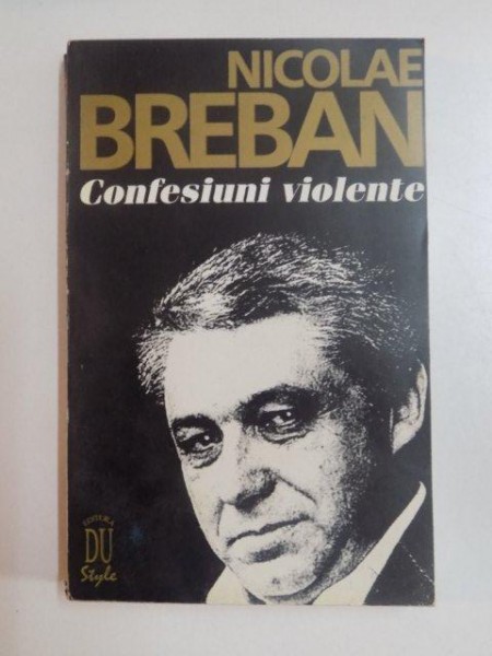 CONFESIUNI VIOLENTE de NICOLAE BREBAN , 1994