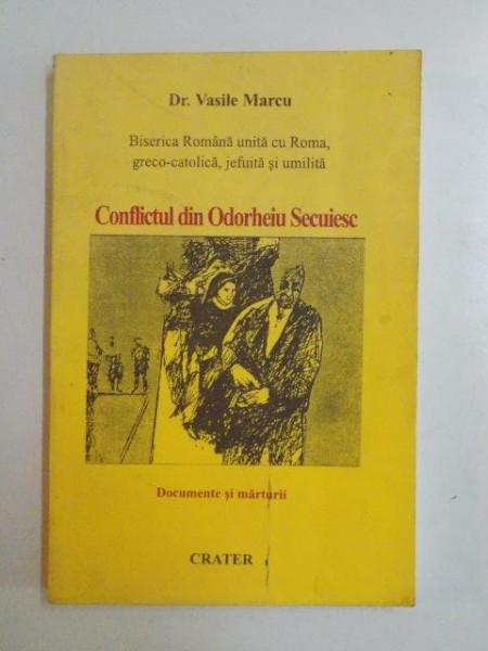 CONFLICTUL DIN ODORHEIU SECUIESC, DOCUMENTE SI MARTURII  de VASILE MARCU 1998