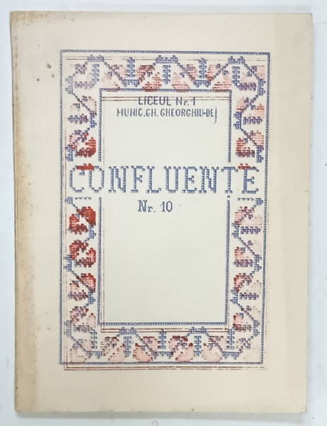 CONFLUENTE , REVISTA LICEULUI NR. 1 , MUNICIPIUL GH. GHEORGHIU - DEJ , 1973 , IUNIE