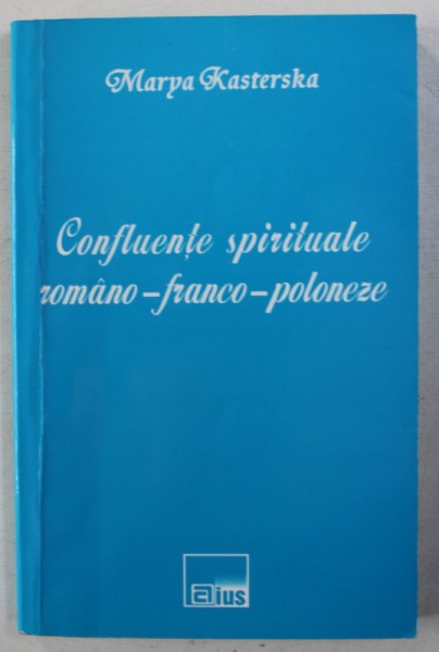 CONFLUENTE SPIRITUALE ROMANO - FRANCO - POLONEZE de MARYA KASTERSKA , 2010