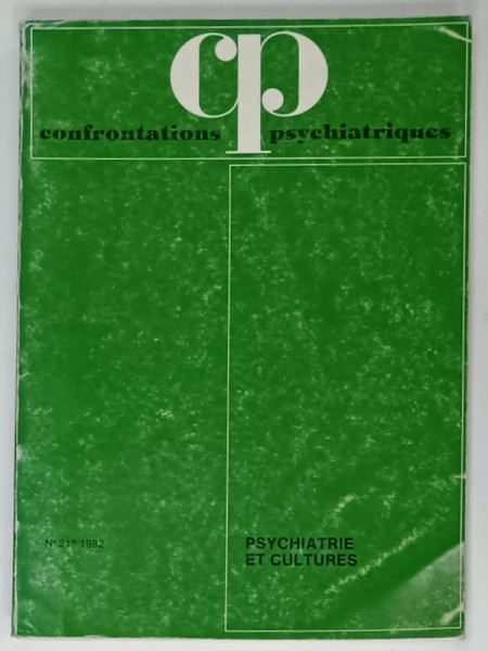 CONFRONTATIONS PSYCHIATRIQUES , REVUE SEMESTRIELLE , SUBJET : PSYCHIATRIE ET CULTURES ,  no. 21 , 1982